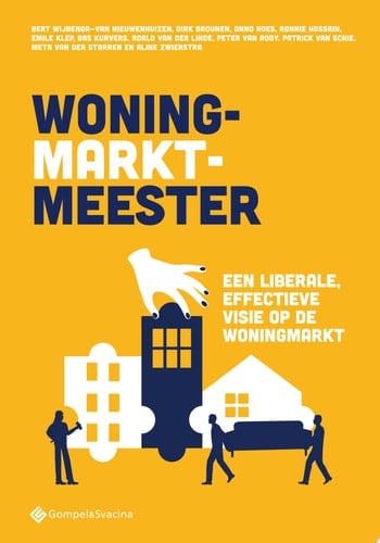 WoningMarktMeester Een liberale, effectieve visie op de woningmarkt