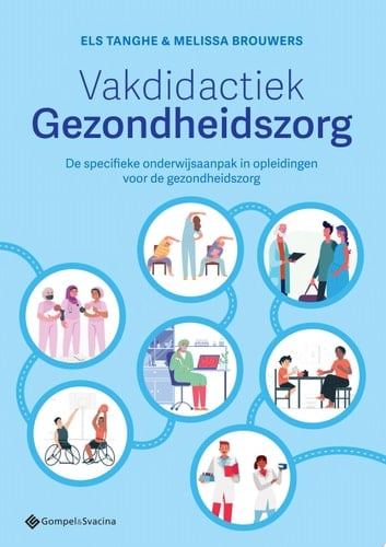 Vakdidactiek Gezondheidszorg De specifieke onderwijsaanpak in opleidingen voor de gezondheidszorg