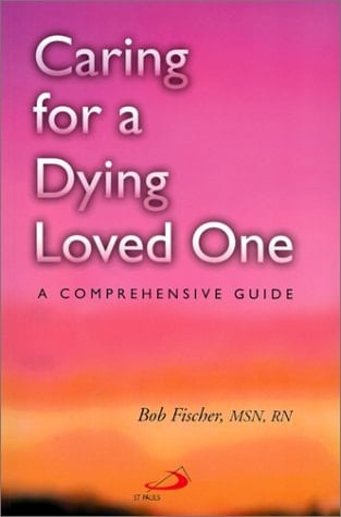 Caring for a Dying Loved One A Comprehensive Guide