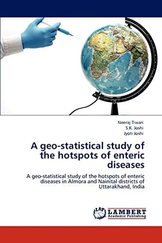 A Geo-Statistical Study of the Hotspots of Enteric Diseases