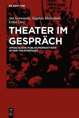 Theater Im Gespräch Sprachliche Publikumspraktiken in der Theaterpause