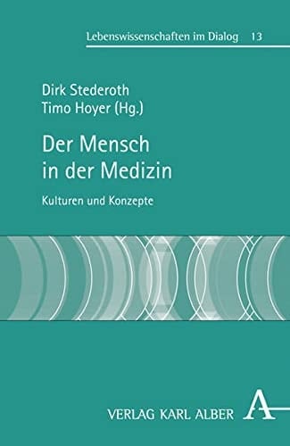 Der Mensch in der Medizin Kulturen und Konzepte