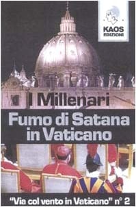 Fumo di Satana in Vaticano: "Via col vento in Vaticano" no 2 (Libertaria)
