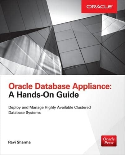 Oracle Database Appliance A Hands-On Guide