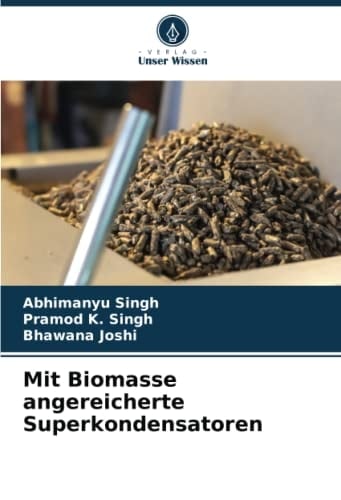 Mit Biomasse angereicherte Superkondensatoren (German Edition)