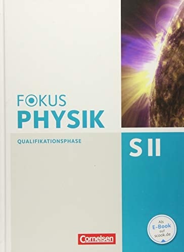 Fokus Physik SII Qualifikationsphase. Hauptbd.