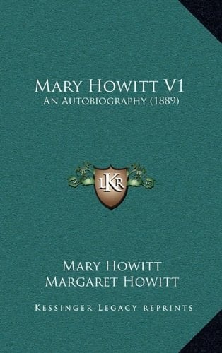 Mary Howitt V1: An Autobiography (1889)