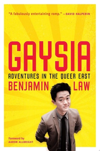 Gaysia: Adventures in the Queer East Adventures in the Queer East