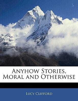 Anyhow Stories, Moral and Otherwise