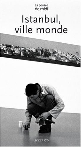 Istanbul : ville monde