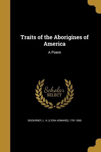 Traits of the Aborigines of America A Poem