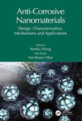 Anti-corrosive Nanomaterials Design, Characterization, Mechanisms and Applications
