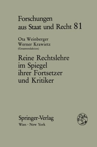 Reine Rechtslehre im Spiegel ihrer Fortsetzer und Kritiker