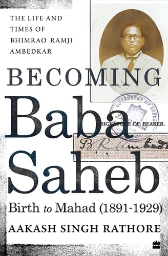 Becoming Babasaheb: Birth to Mahad (1891-1929)