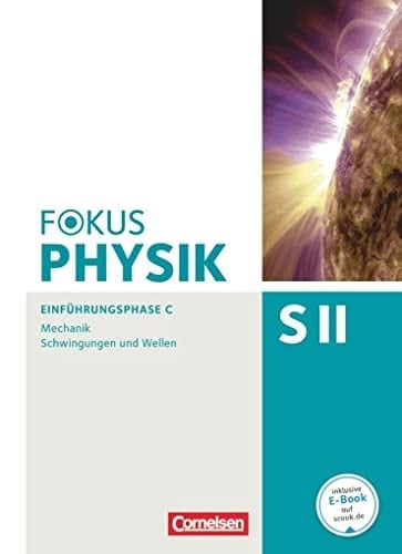 Fokus Physik SII Mechanik, Schwingungen und Wellen. Einführungsphase C.. Hauptbd. . / Mit Beitr. von: Thomas Bührke