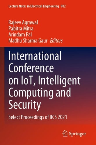 International Conference on IoT, Intelligent Computing and Security Select Proceedings of IICS 2021