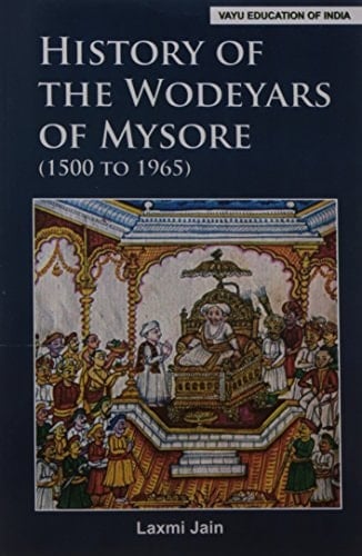 History of the Wodeyars of Mysore (1500 to 1956)