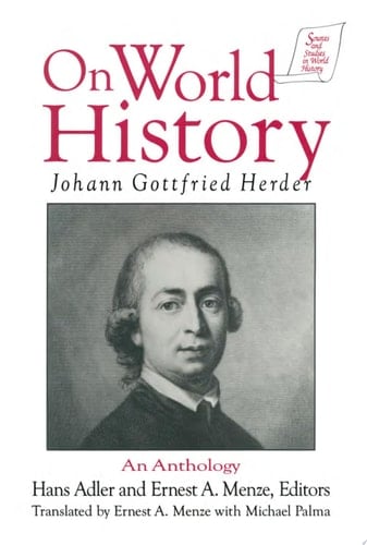 Johann Gottfried Herder on World History: An Anthology An Anthology