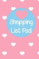 Shopping List Pad My Shopping List Notebook, Shopping Journal, Grocery Shopping List Pad, Groceries, Food and Homeware Book Cute Heart Design 200 Pages 6 X 9