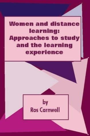 Women and Distance Learning Approaches to Study and the Learning Experience