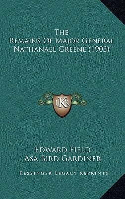 The Remains Of Major General Nathanael Greene (1903)