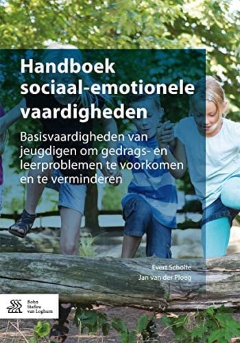 Handboek Sociaal-Emotionele Vaardigheden Basisvaardigheden Van Jeugdigen Om Gedrags- En Leerproblemen Te Voorkomen En Te Verminderen