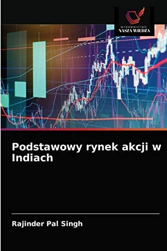 Podstawowy rynek akcji w Indiach (Polish Edition)