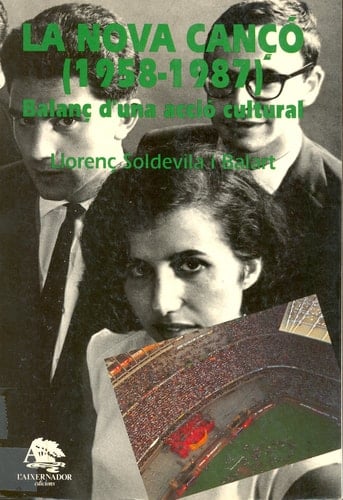 La nova cançó (1958-1987) balanç d'una acció cultural