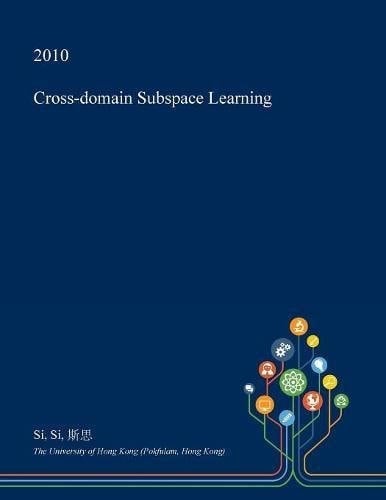 Cross-Domain Subspace Learning