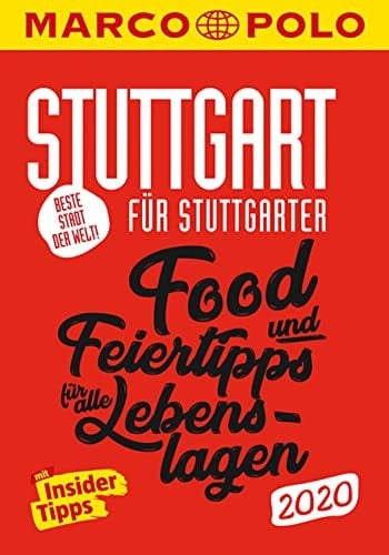 MARCO POLO Beste Stadt der Welt - Stuttgart 2020 MARCO POLO Cityguides) Food- und Feiertipps für alle Lebenslagen