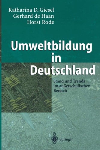 Umweltbildung in Deutschland Stand und Trends im außerschulischen Bereich