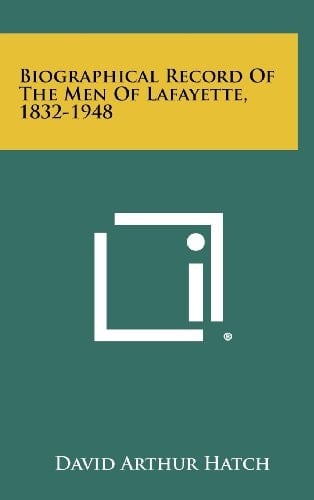 Biographical Record of the Men of Lafayette, 1832-1948