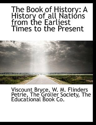 The Book of History: A History of All Nations from the Earliest Times to the Present
