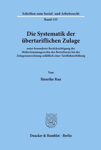 Die Systematik der übertariflichen Zulage unter besonderer Berücksichtigung der Mitbestimmungsrechte des Betriebsrats bei der Zulagenanrechnung anlässlich einer Tariflohnerhöhung