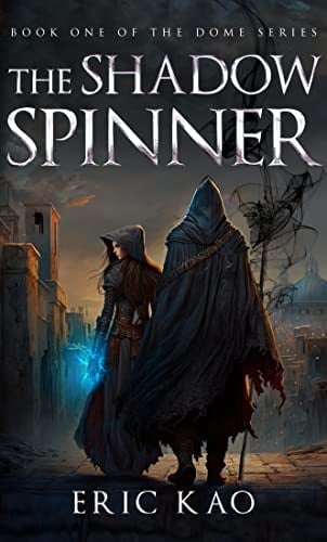 The Shadow Spinner: Book One of the Dome Series