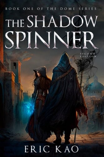 The Shadow Spinner, Second Edition: Book One of the Dome Series