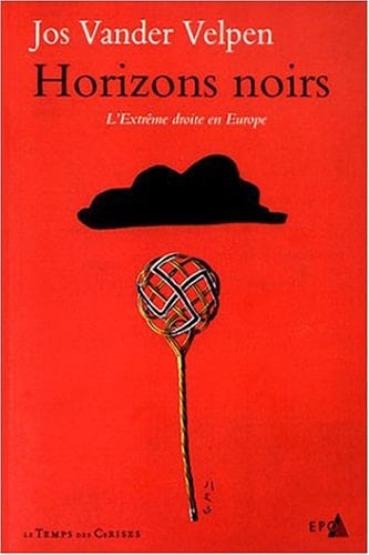 Horizons noirs l'extrême droite en Europe