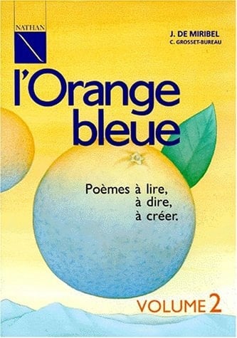 L'orange bleue Volume 2, Poème à lire, à dire, à créer, Avec cassette