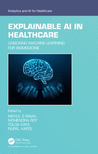 Explainable AI in Healthcare Unboxing Machine Learning for Biomedicine
