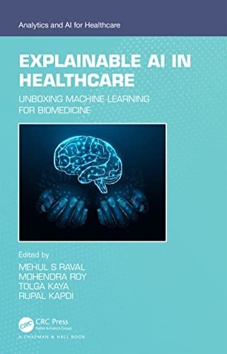 Explainable AI in Healthcare Unboxing Machine Learning for Biomedicine