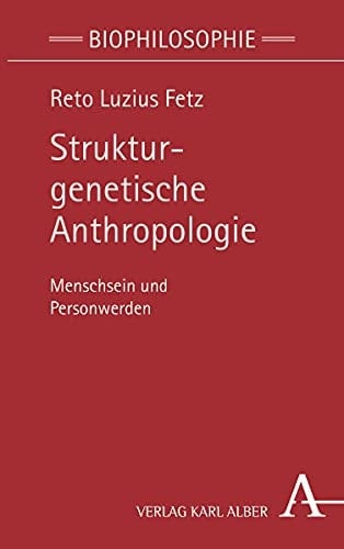 Strukturgenetische Anthropologie Menschsein und Personwerden