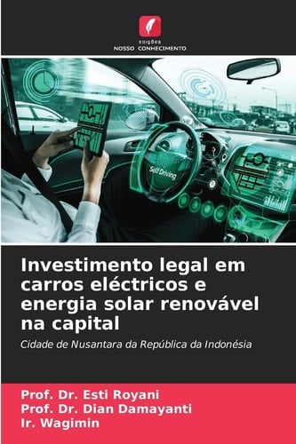 Investimento legal em carros eléctricos e energia solar renovável na capital (Portuguese Edition)