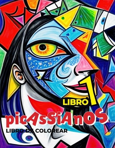 Picassianos Libro 1. Libro de colorear para adultos.: 80 Ilustraciones estilo artístico único y revolucionario de Picasso. (Spanish Edition)