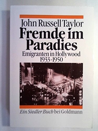 Fremde im Paradies Emigranten in Hollywood 1933 - 1950
