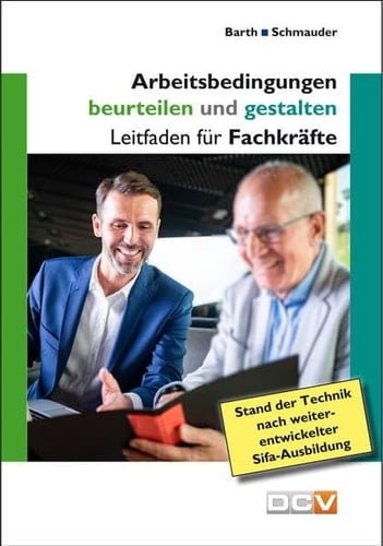 Arbeitsbedingungen beurteilen und gestalten Leitfaden für Fachkräfte