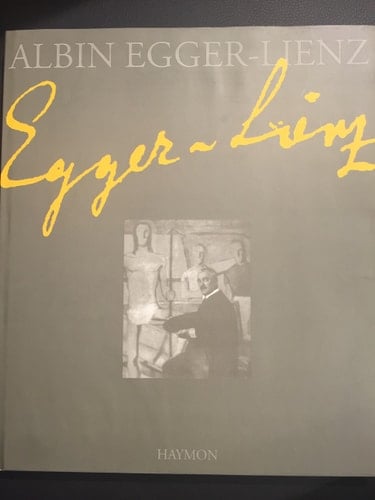 Albin Egger-Lienz der Mensch, das Werk, Selbstzeugnisse