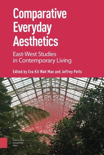 Comparative Everyday Aesthetics East-West Studies in Contemporary Living