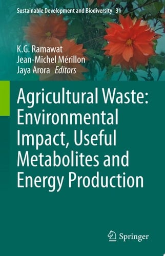 Agricultural Waste: Environmental Impact, Useful Metabolites and Energy Production