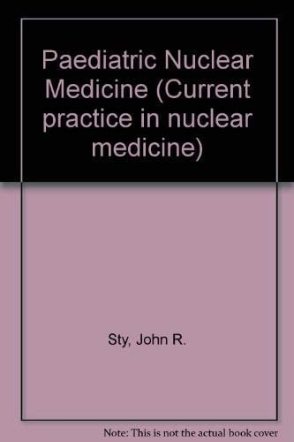 Pediatric Nuclear Medicine (Appleton Patient Education Series)