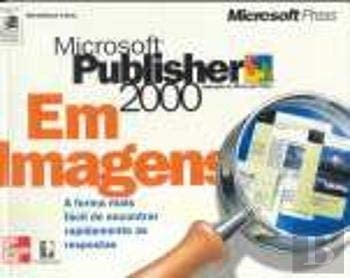 Microsoft Publisher 2000 Em Imagens (Portuguese Edition)